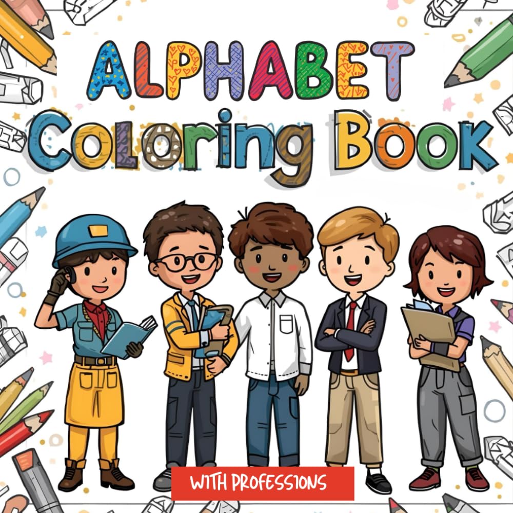 ABC Careers: Color Your Way Through the Alphabet!: Alphabet Coloring Book With Professions