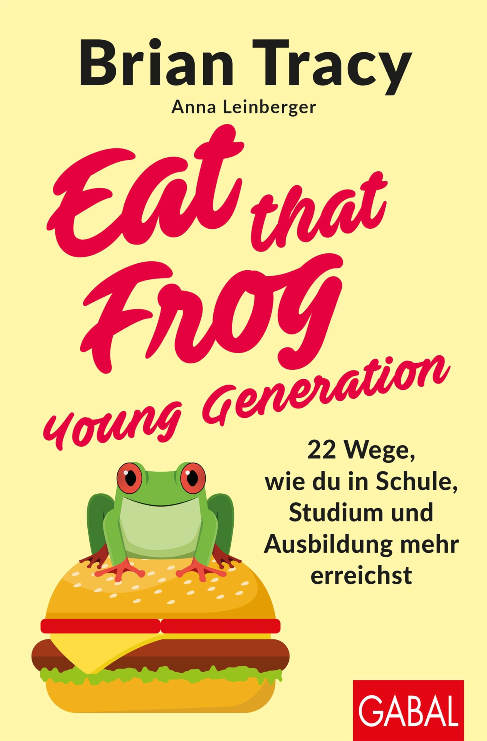 Brian Tracy – Buch Eat That Frog – Young Generation: 22 Wege, wie du in Schule, Studium und Ausbildung mehr erreichst (Dein Leben)