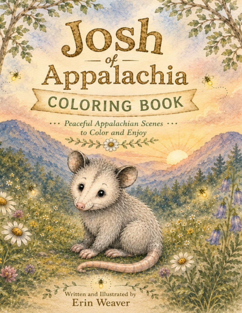 Josh of Appalachia Coloring Book: A Nature Coloring Book Filled with Appalachian Animals, Mountains, and Fireflies