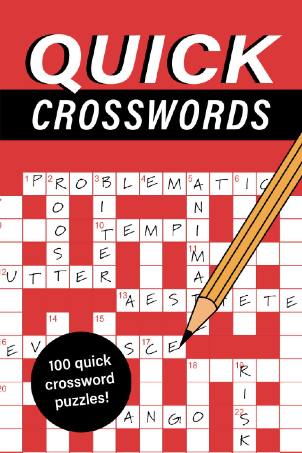 Quick Crosswords: Featuring 100 fun quick crossword puzzles