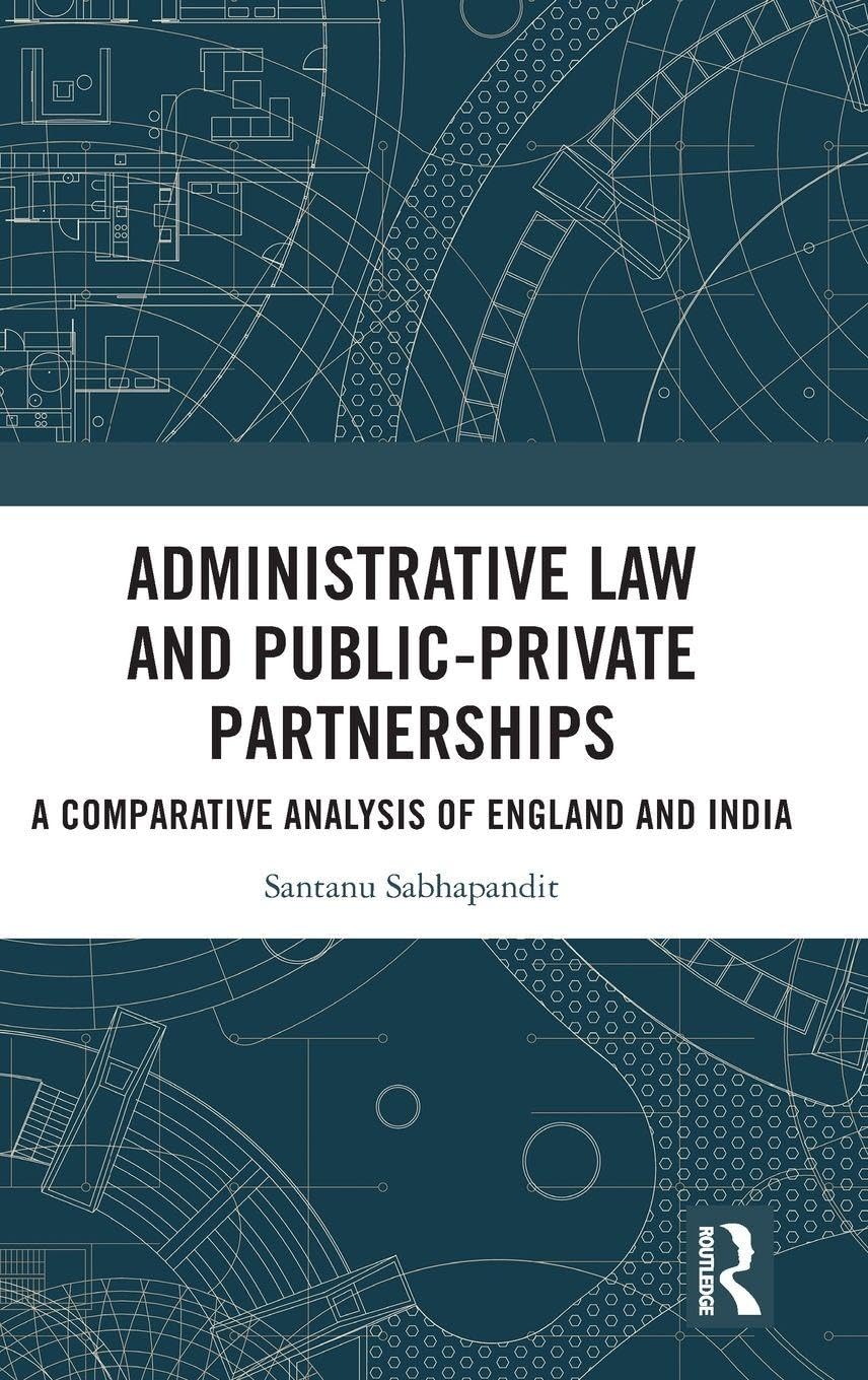 Administrative Law and Public-Private Partnerships: A Comparative Analysis of England and India