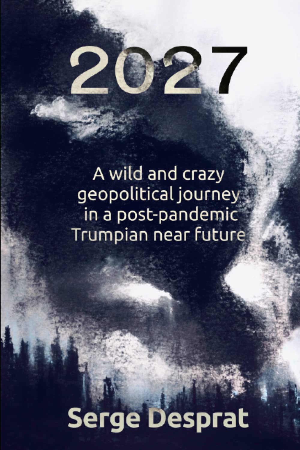 2027: A wild and crazy geopolitical journey in a post-pandemic Trumpian near future