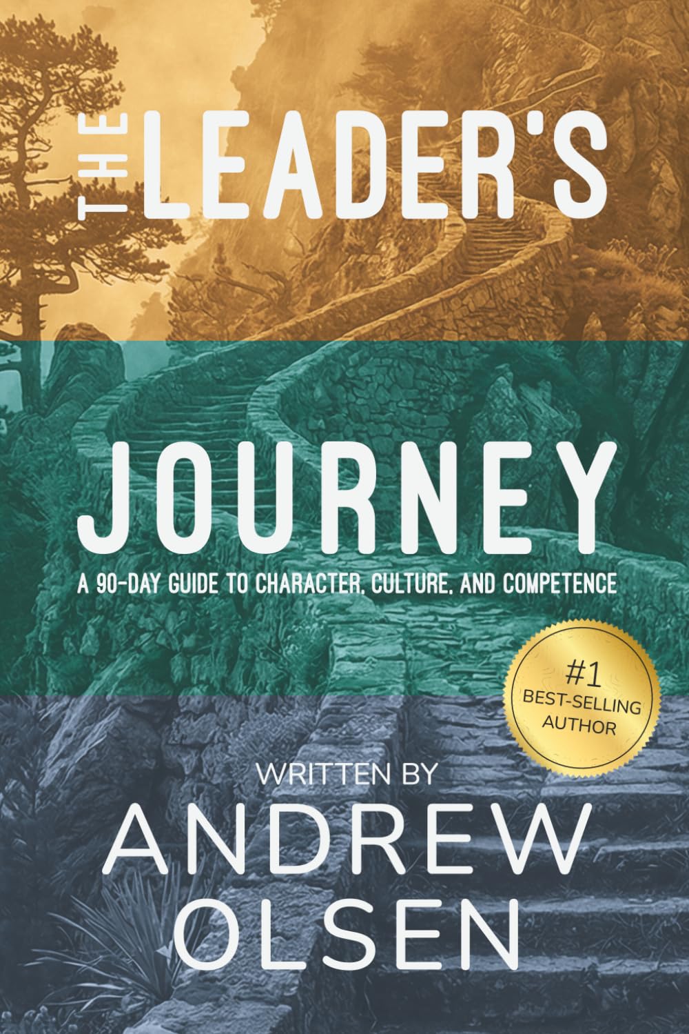 The Leader's Journey: A 90-Day Guide to Character, Culture, and Competence
