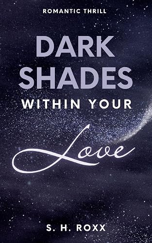 Dark Shades Within Your Love: Romance Thrill mit Spicy Szenen