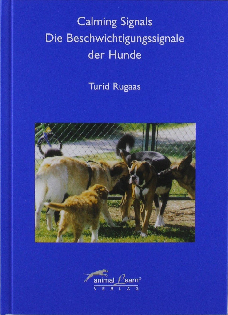 Calming Signals - Die Beschwichtigungssignale der Hunde