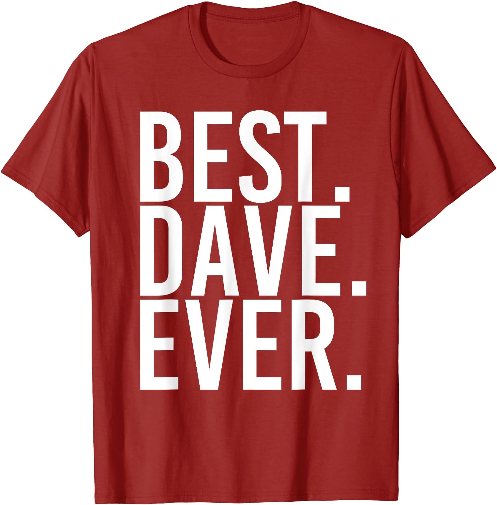 BEST. DAVE. EVER. Shirt Funny Men Father's Gift Idea