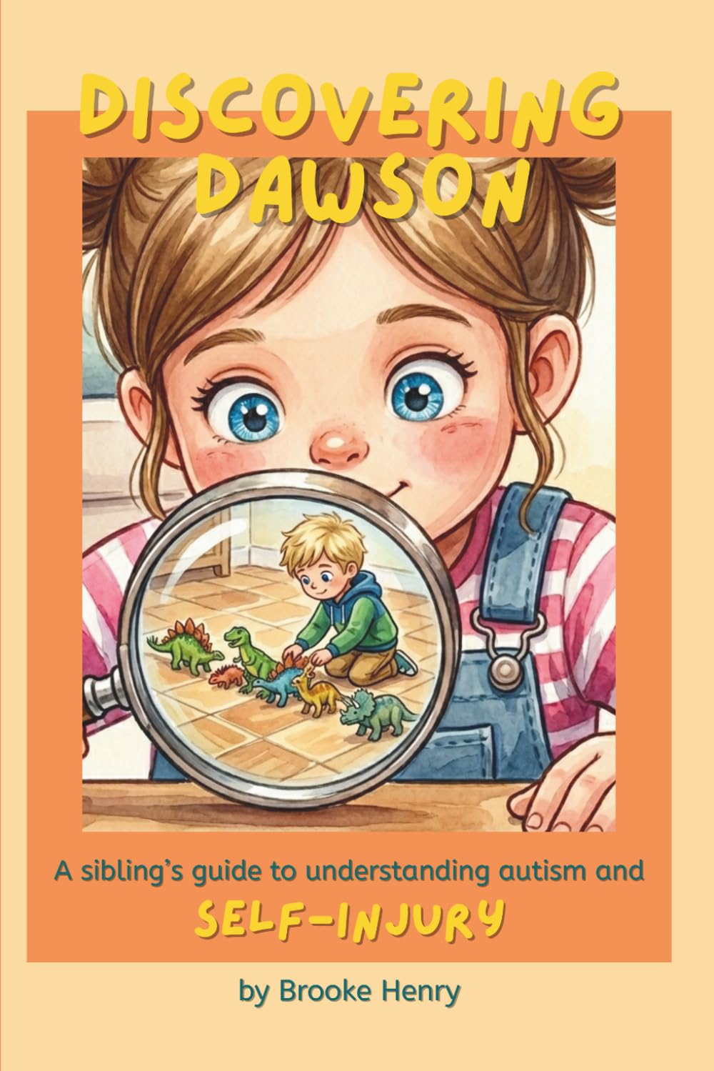 Discovering Dawson: A sibling's guide to understanding autism and self-injury