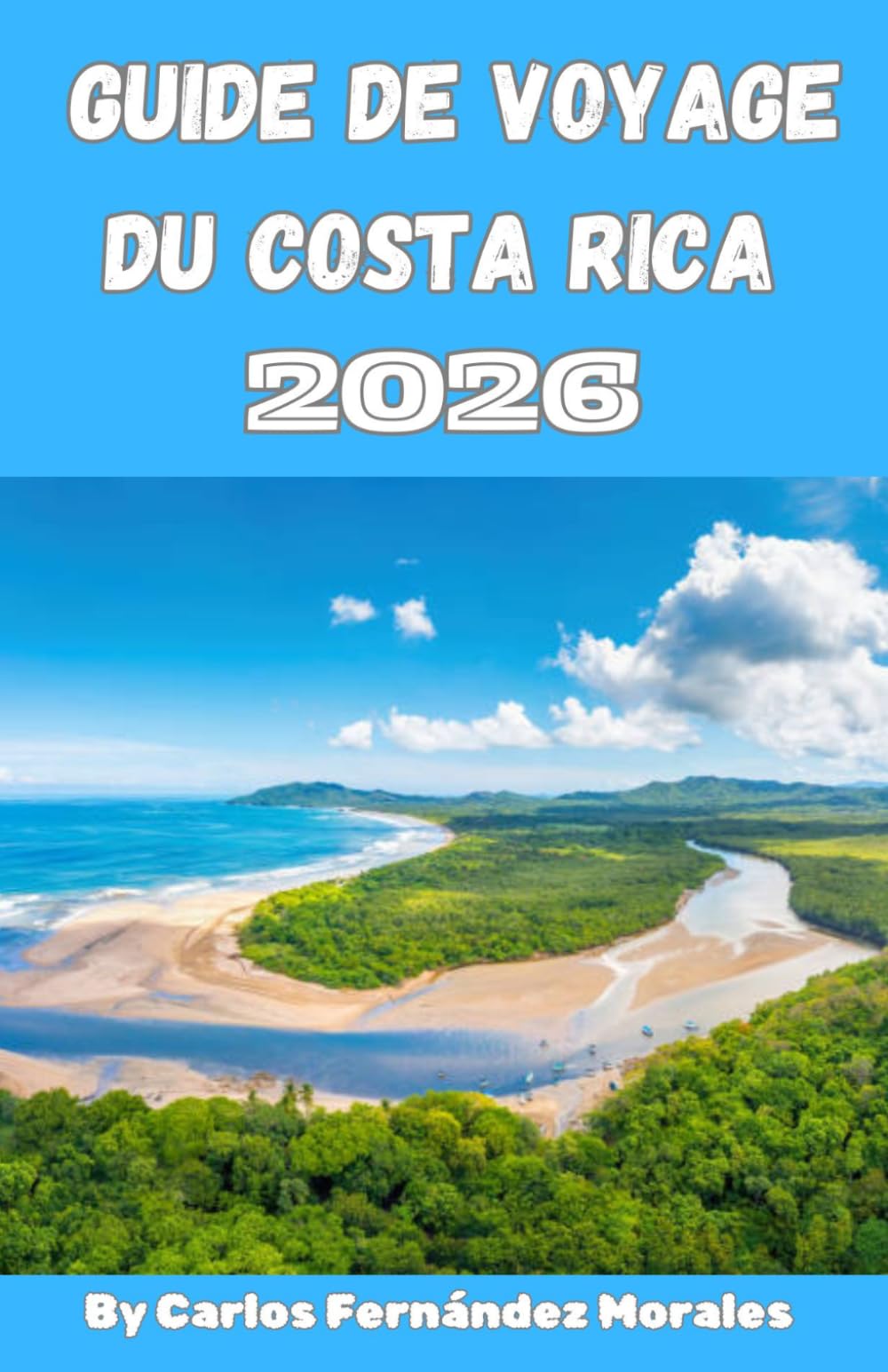 Guide de voyage du Costa Rica 2026: Découvrez volcans, forêts tropicales, plages et trésors cachés grâce à des itinéraires faciles, des conseils locaux et des aventures à petit budget