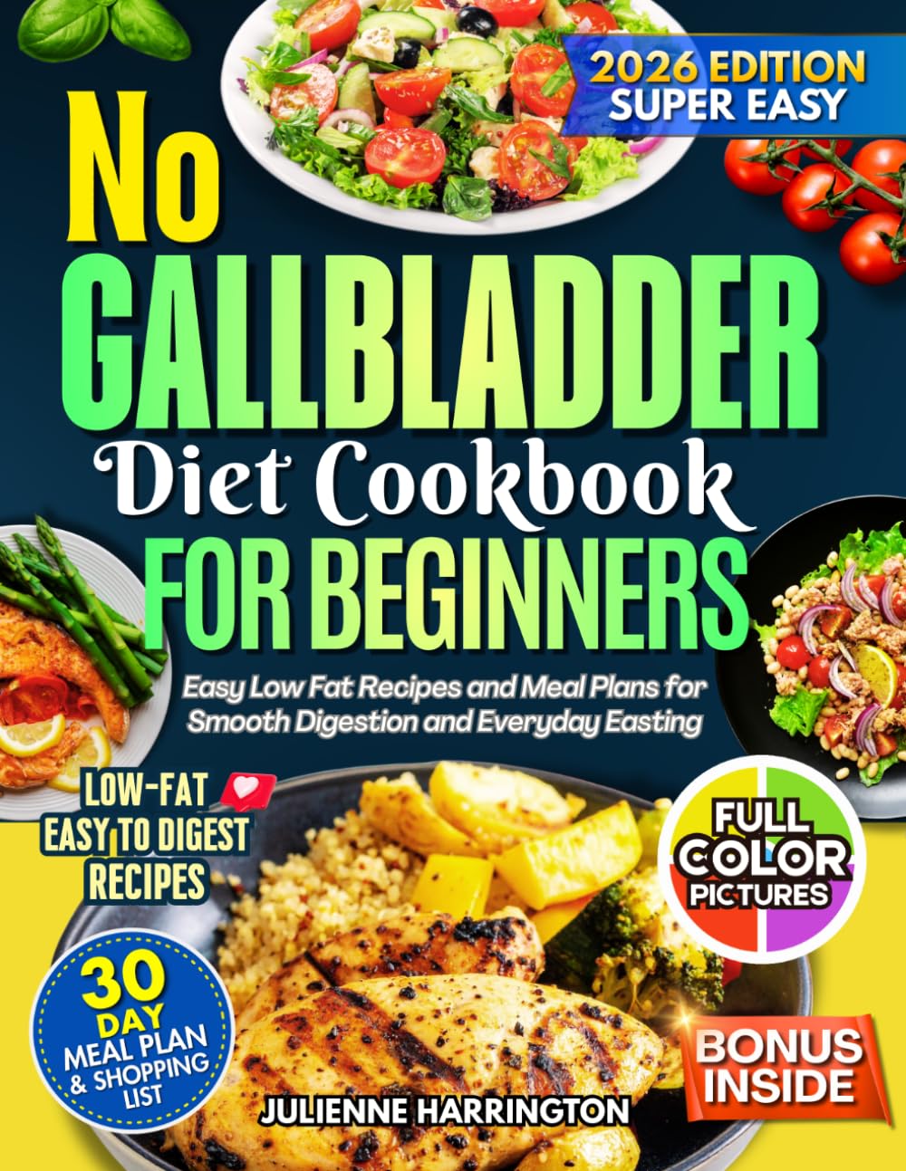 No Gallbladder Diet Cookbook for Beginners: Easy Low-Fat Recipes and Meal Plans for Smooth Digestion and Everyday Eating