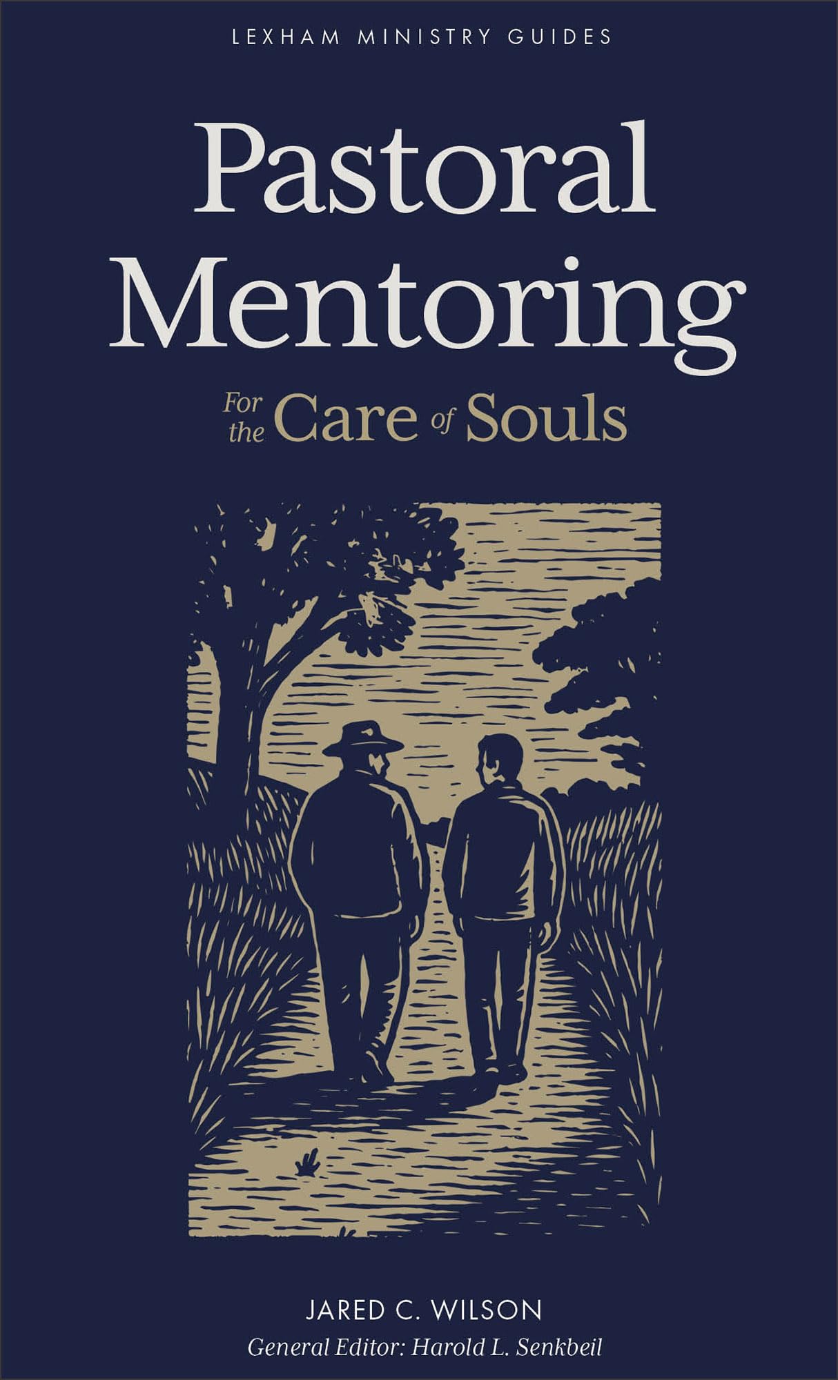 Pastoral Mentoring: For the Care of Souls (Lexham Ministry Guides)