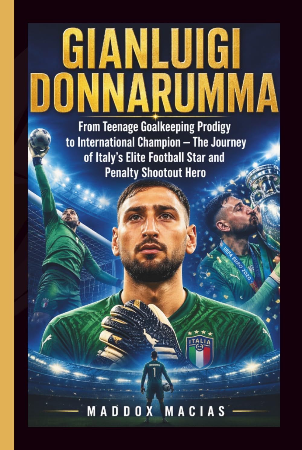 GIANLUIGI DONNARUMMA: From Teenage Goalkeeping Prodigy to International Champion — The Journey of Italy’s Elite Football Star and Penalty Shootout Hero