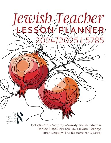 Jewish Teacher Lesson Planner 2024/2025 | 5785: Includes: 5785 Monthly &amp; Weekly Jewish Calendar Hebrew Dates for Each Day | Jewish Holidays Torah Readings | Birkat Hamazon &amp; More!