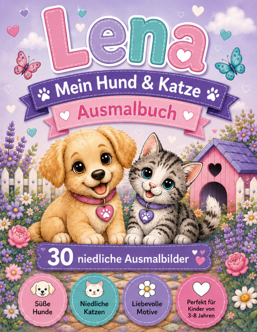 Lena – Mein Hund & Katze Ausmalbuch: Kreativer Malspaß mit niedlichen Hunden und Katzen