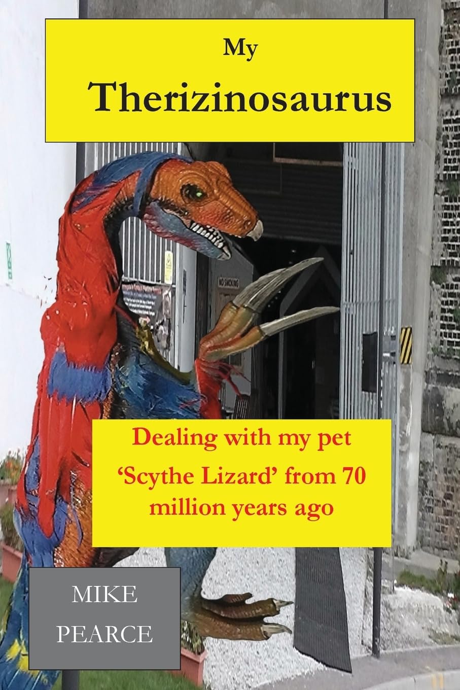 My Therizinosaurus: Dealing with my pet "Scythe Lizard" from 70 million years ago