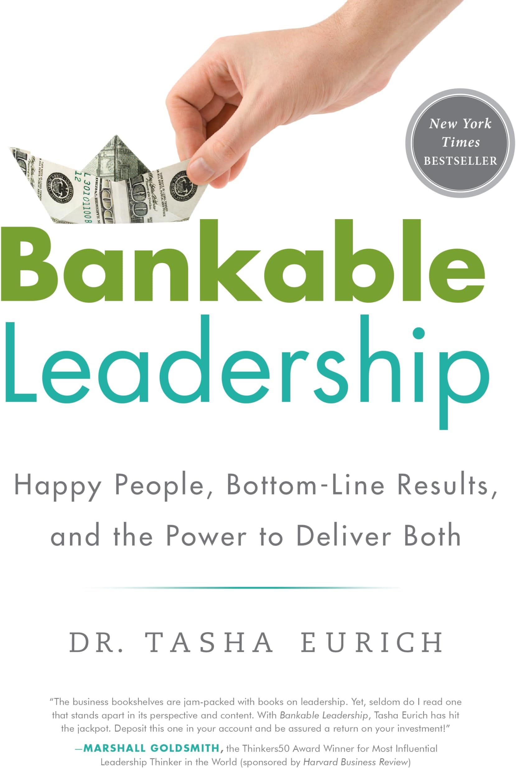 Bankable Leadership : Happy People, Bottom-Line Results, and the Power to Deliver Both Hardcover โ October 1, 2013