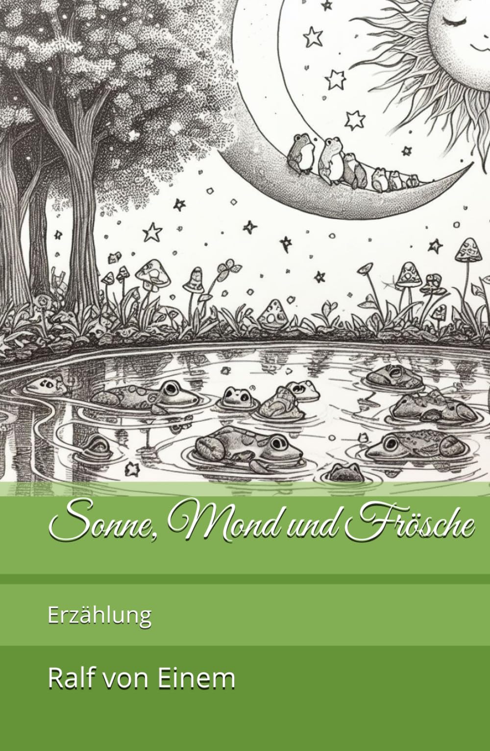Sonne, Mond und Frösche: Erzählung