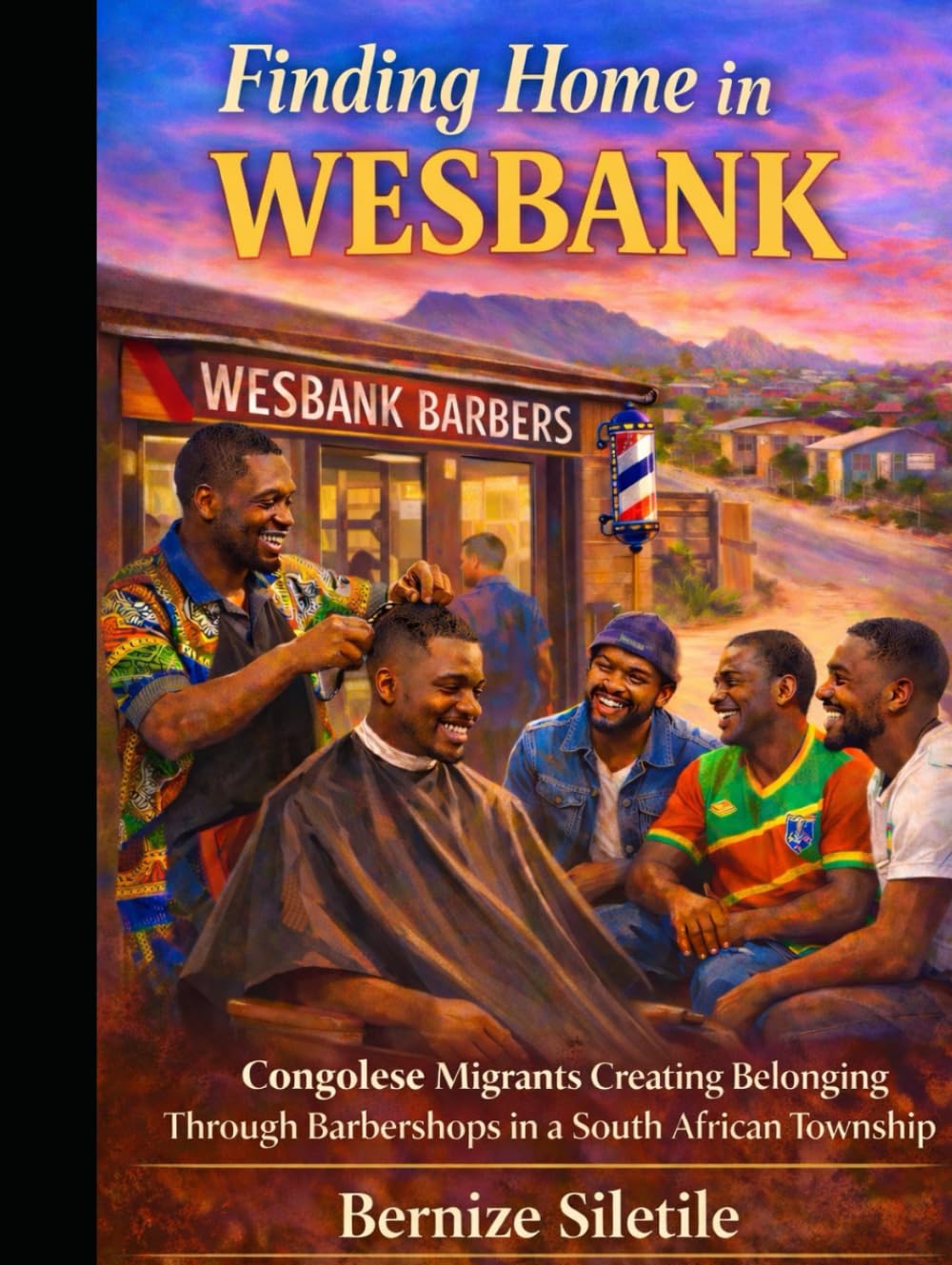 Finding Home in Wesbank: Congolese Migrants Creating Belonging Through Barbershops in a South African Township
