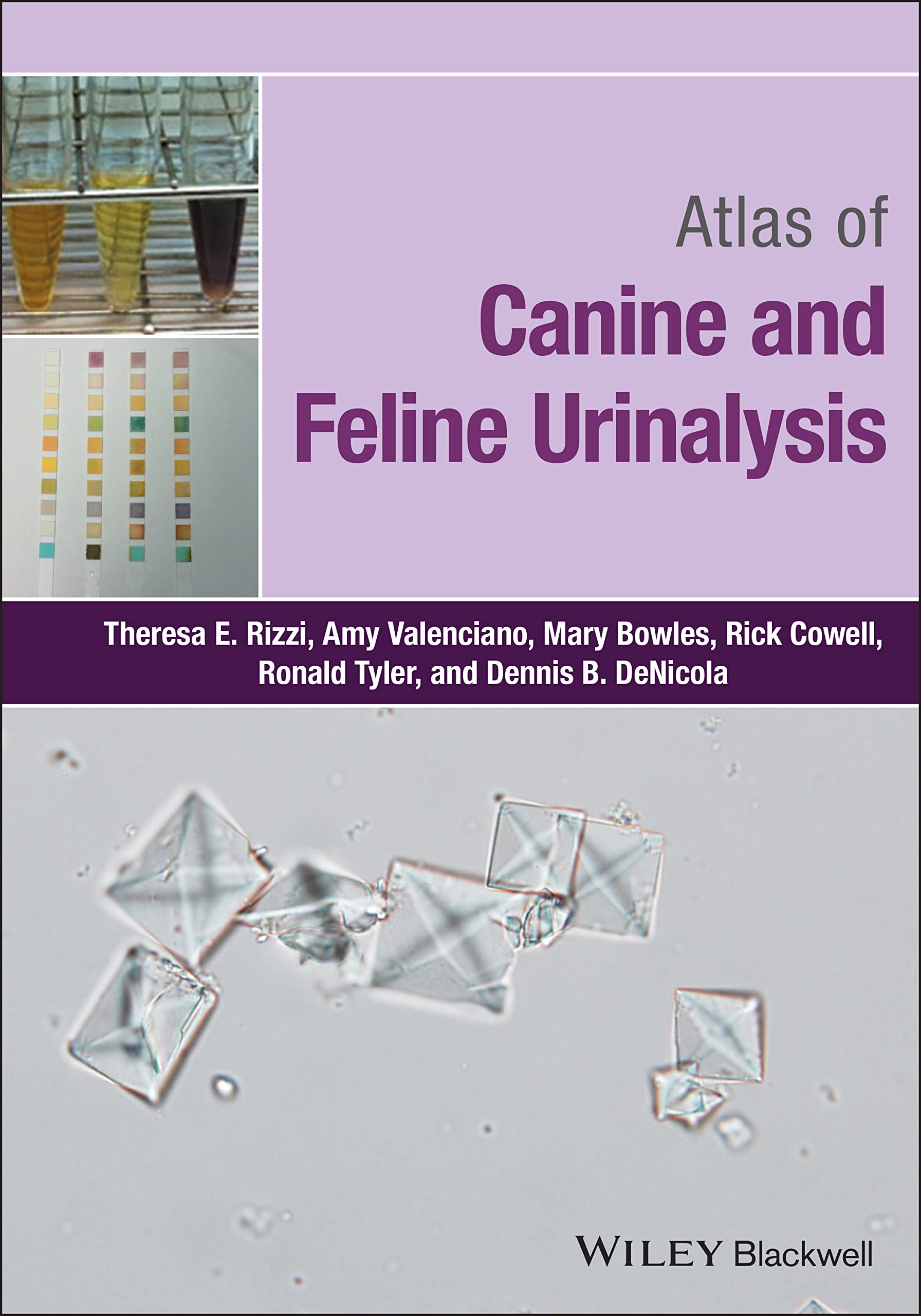Atlas of Canine and Feline Urinalysis by Amy C. Valenciano, Rick L. Cowell,...