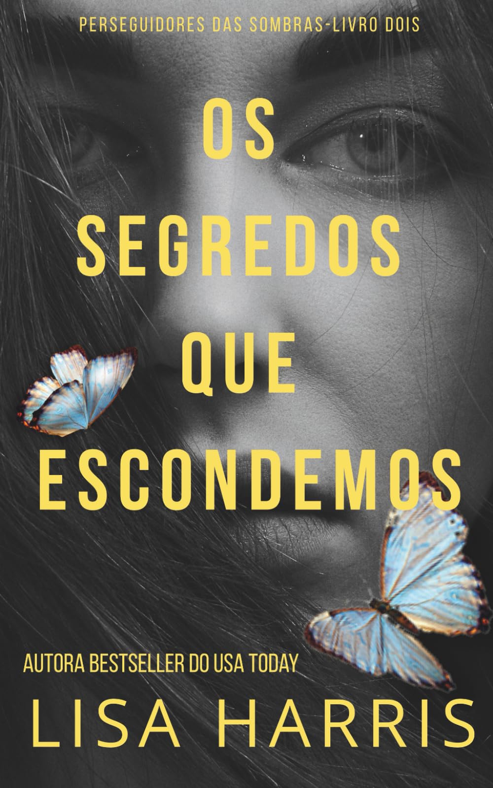Os Segredos Que Escondemos: Suspense Psicológico Cristão-Portuguese Edition: 2 (Perseguidores Das Sombras)