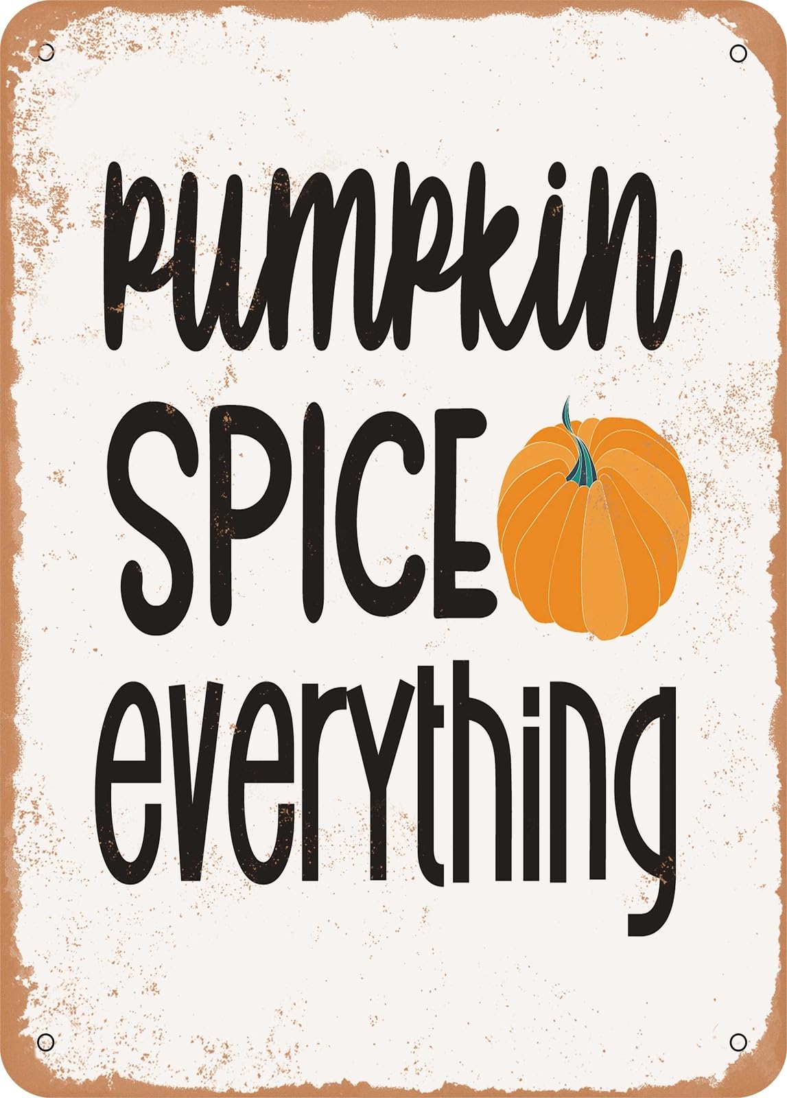 Miaomansenstore Metal Sign - Pumpkin Spice Everything - 3 - Vintage Look Home Decor
