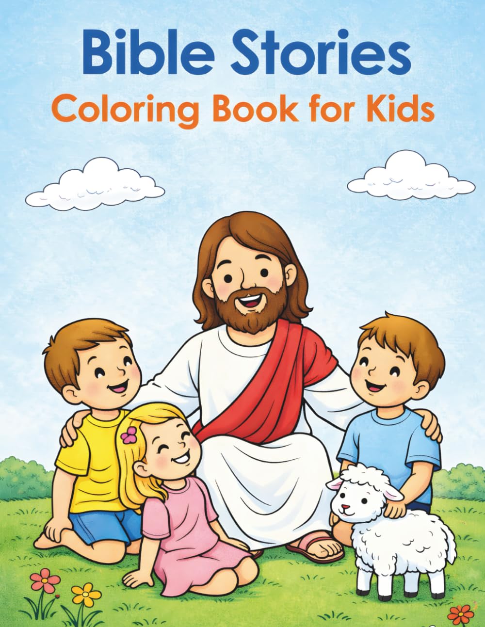Bible Stories Coloring Book for Kids: Simple Christian Coloring Pages with Faith-Filled Lessons for Ages 4–8