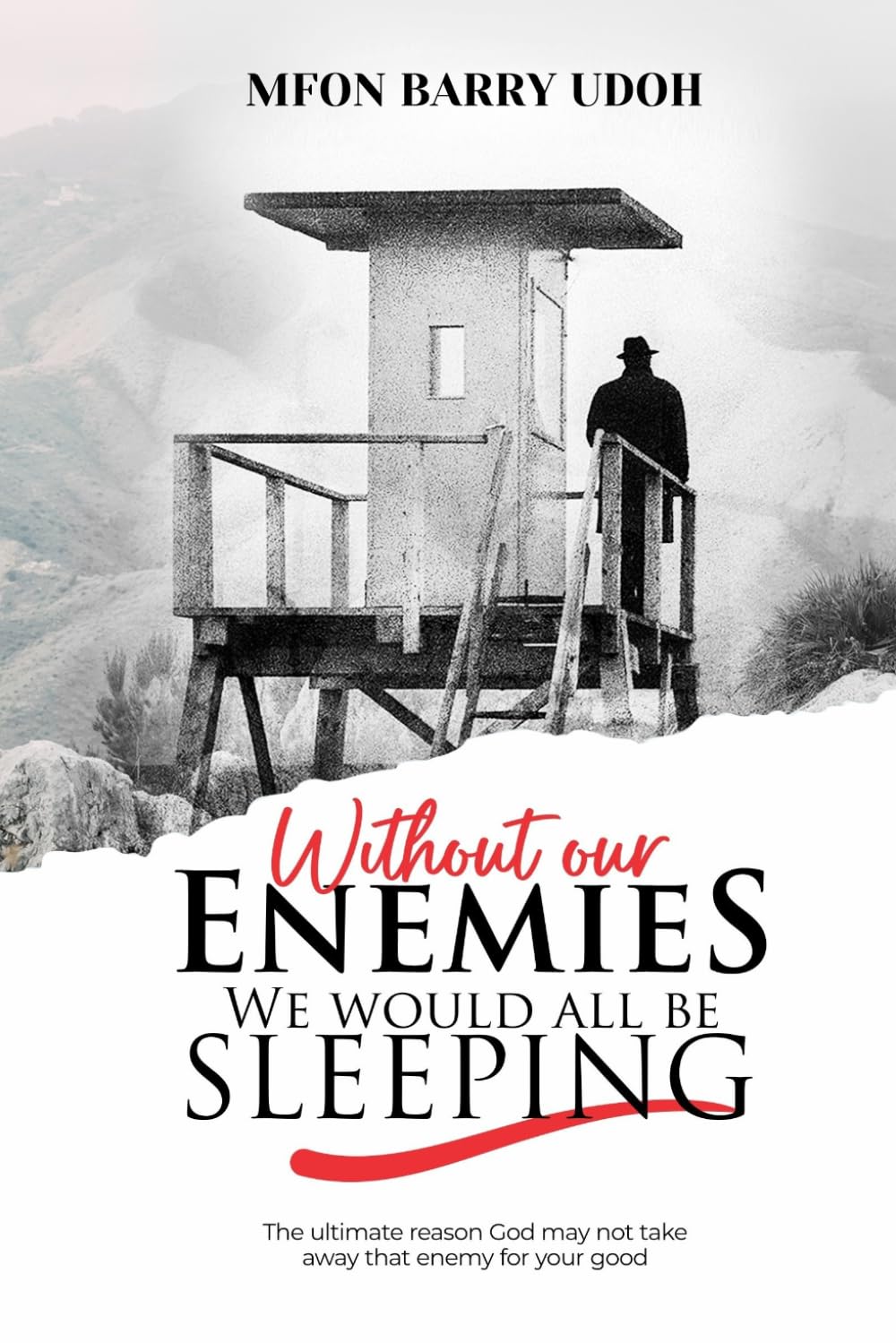 WITHOUT OUR ENEMIES WE WOULD ALL BE SLEEPING