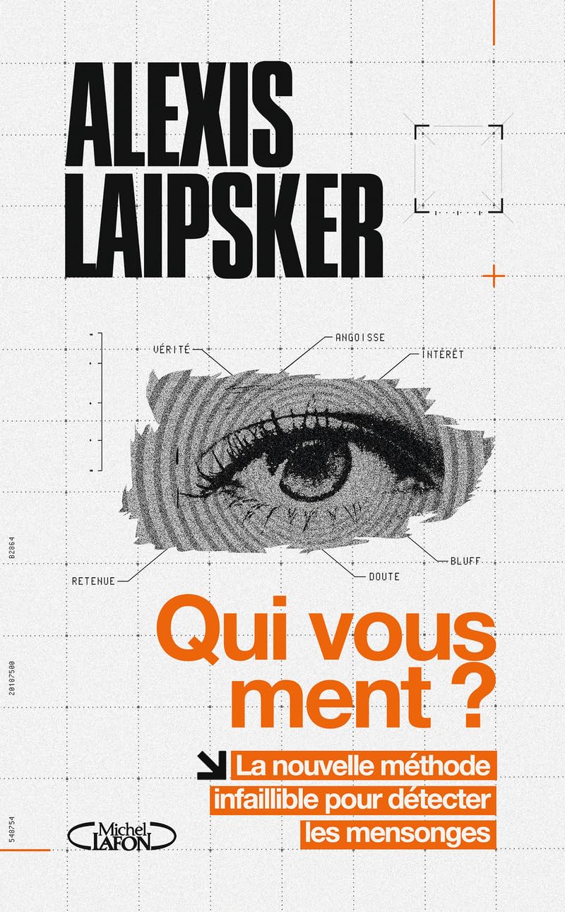 Qui vous ment ?: La nouvelle méthode infaillible pour détecter les mensonges