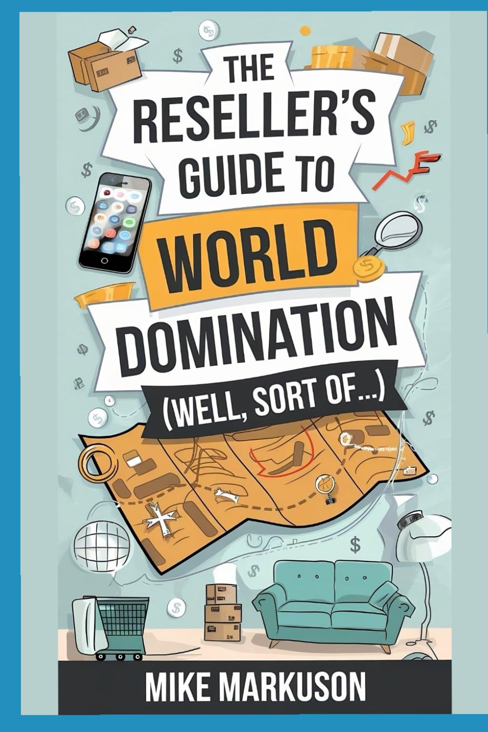 The Reseller's Guide to World Domination (Well, Sort of...)