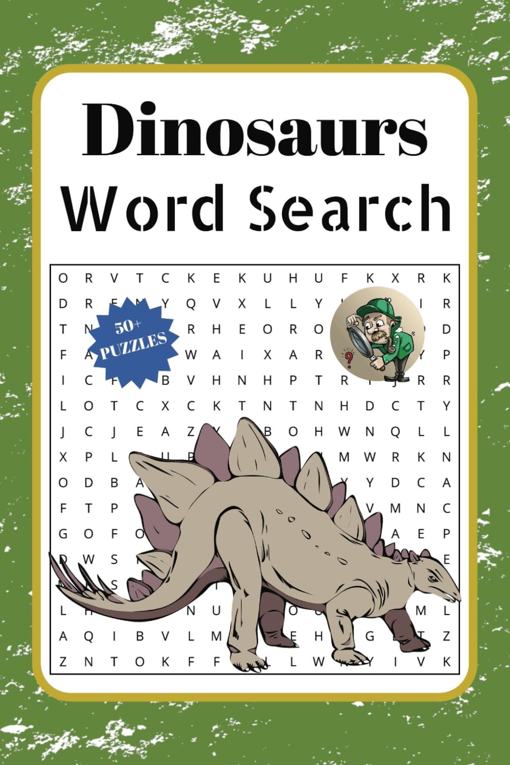 Dinosaurs Word Search: 50+ Word Search Puzzles About Prehistoric Creatures, Fossils & Dinosaur Facts | 6x9 Inches | 110 Pages