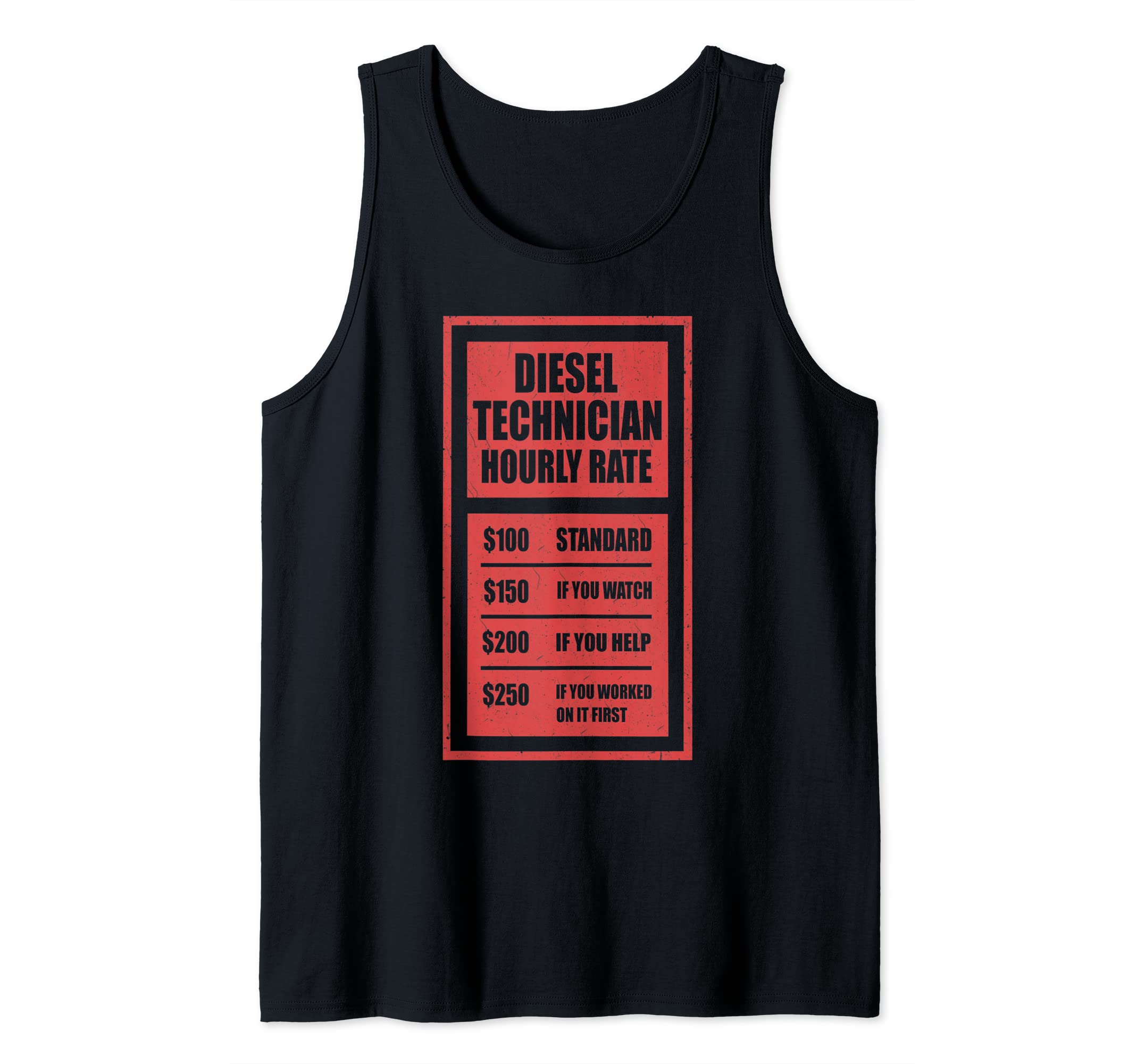 Check out my other Diesel Technician T-shirtsDiesel Technician Hourly Rate T-shirt | Diesel Technician Tank Top