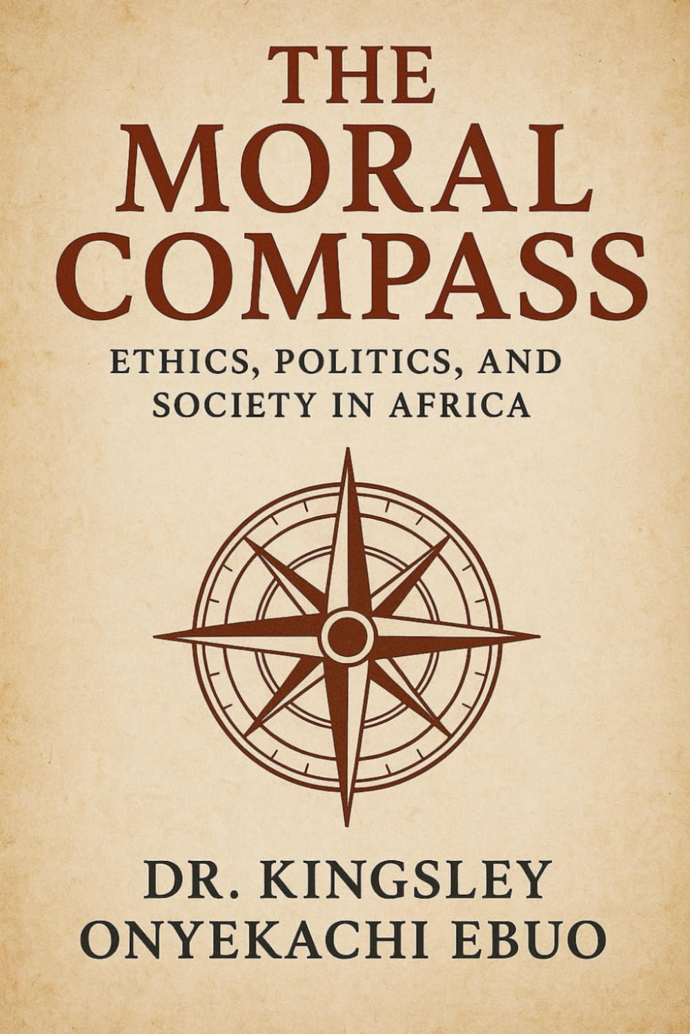 The Moral Compass: Ethics, Politics, and Society in Africa