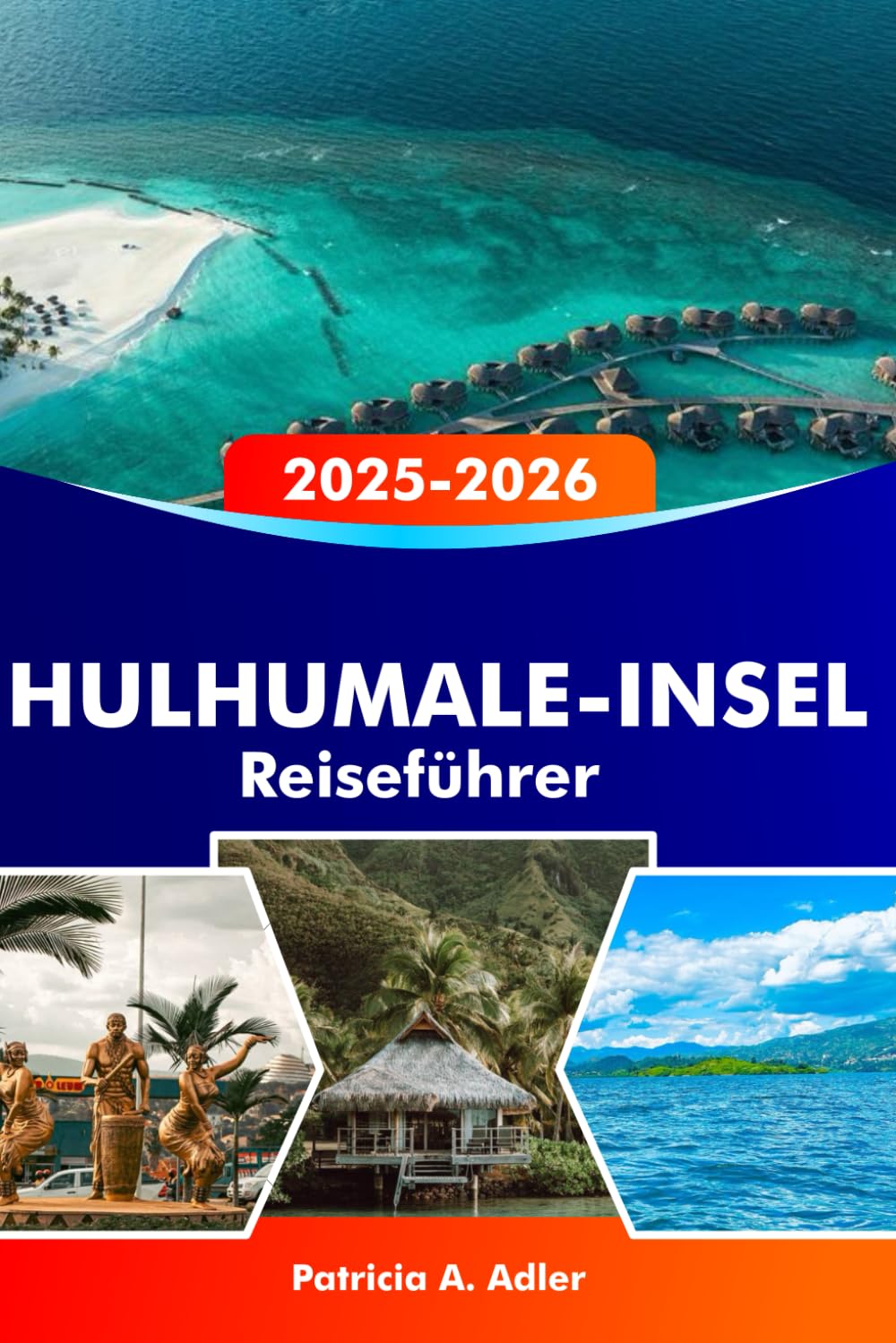 HULHUMALE-INSEL Reiseführer 2025-2026: Entdecken Sie verborgene Schätze, die lokale Kultur, unberührte Strände und die erschwinglichsten, charmantesten Inseln der Malediven
