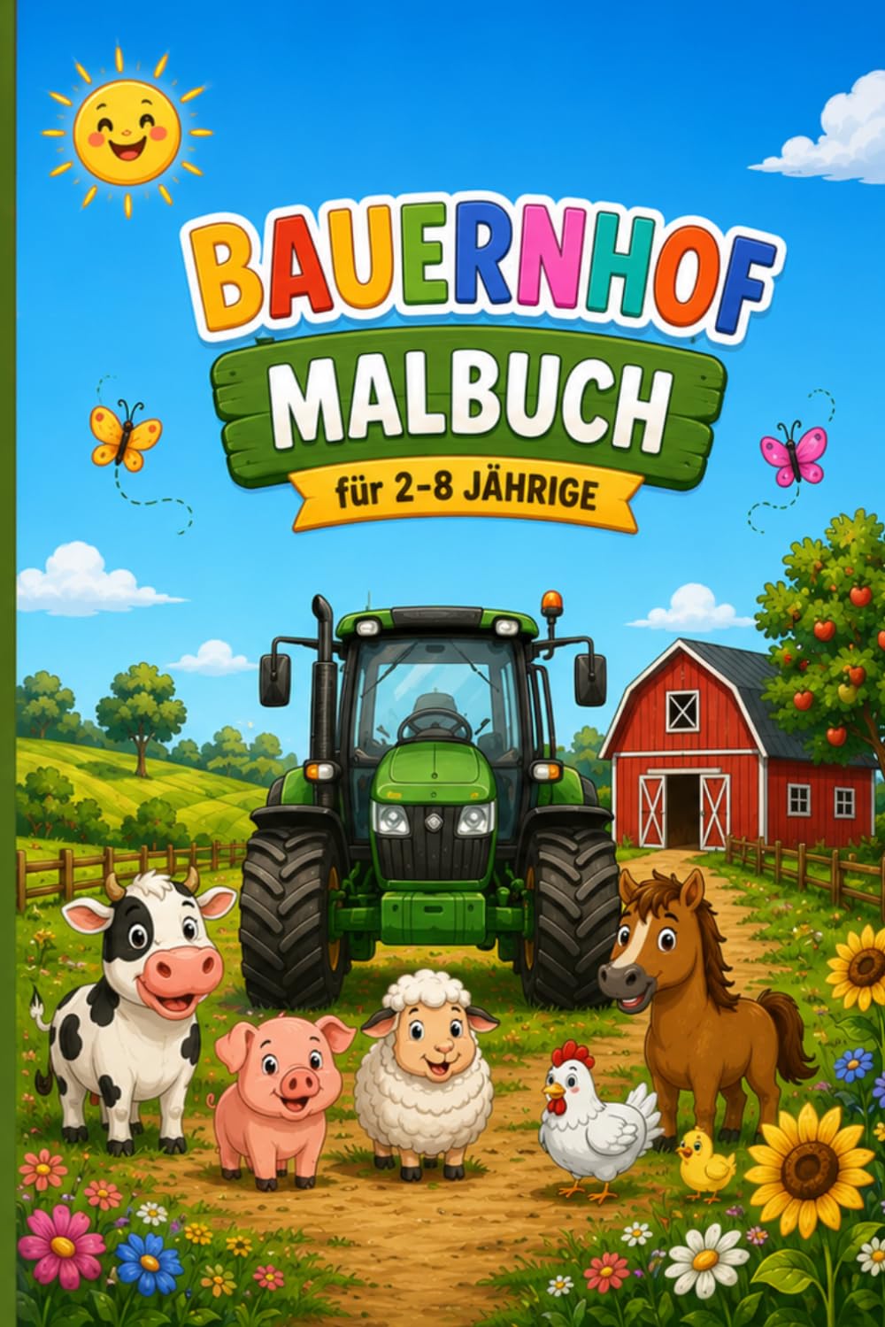 Bauernhof Malbuch: 50 große und einfache Ausmalbilder von Traktoren, Kühen, Pferden und Hühnern – Perfekt für Kleinkinder ab 2 Jahren