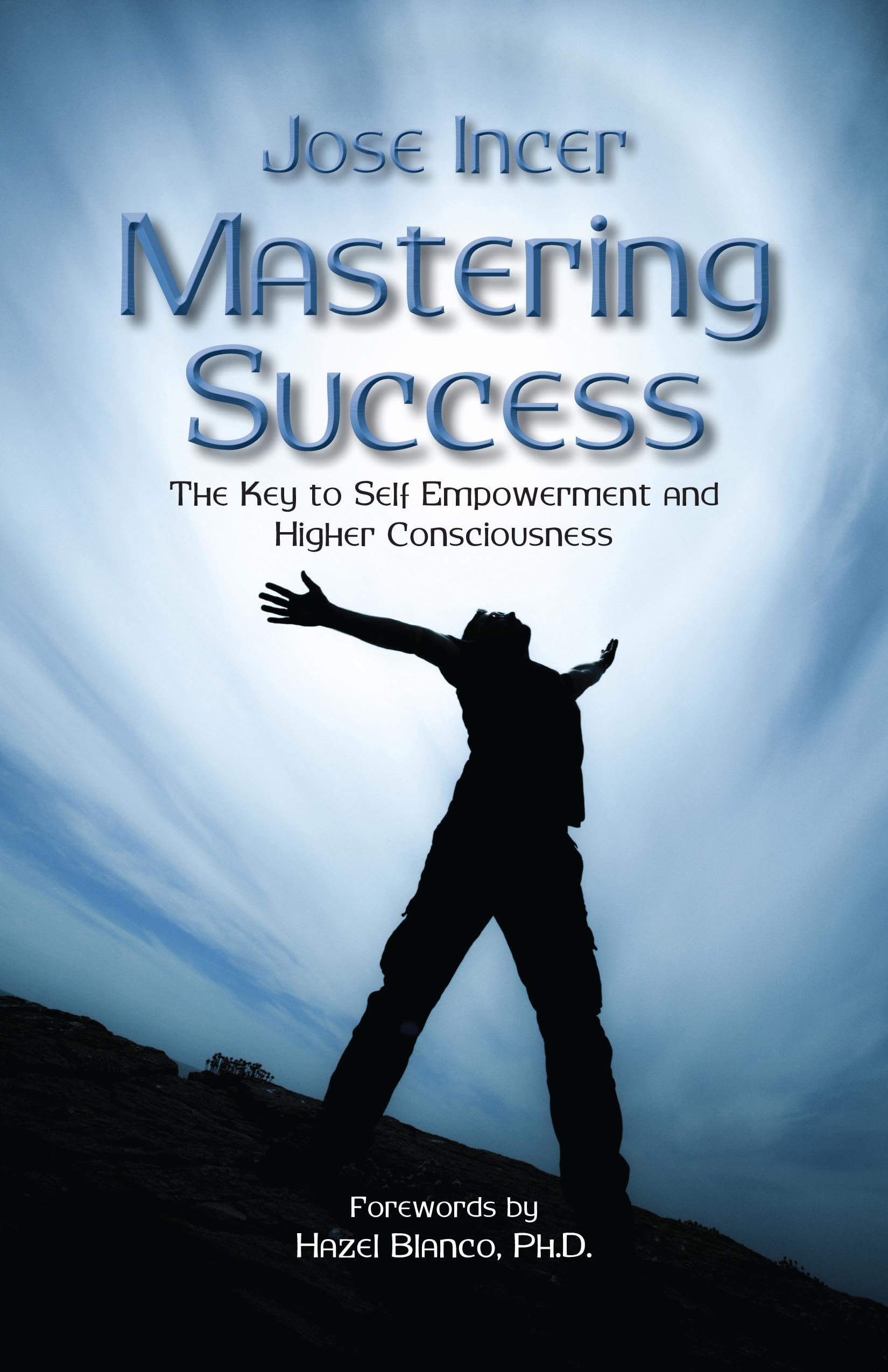 Mastering Success: The Key to Self Empowerment and Higher Consciousness