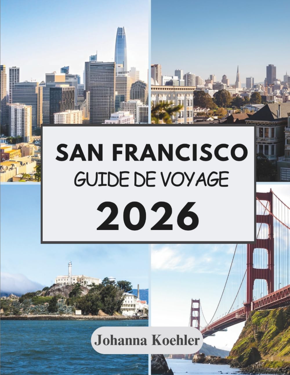 SAN FRANCISCO GUIDE DE VOYAGE 2026