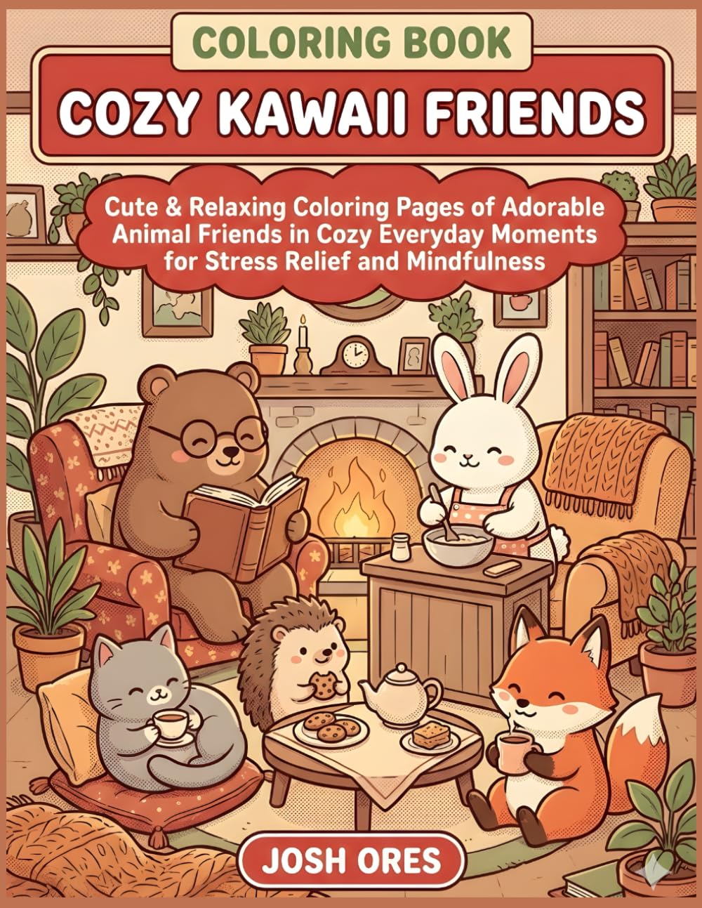 Cozy Kawaii Friends Coloring Book: Cute & Relaxing Animal Coloring Pages for Stress Relief and Mindfulness