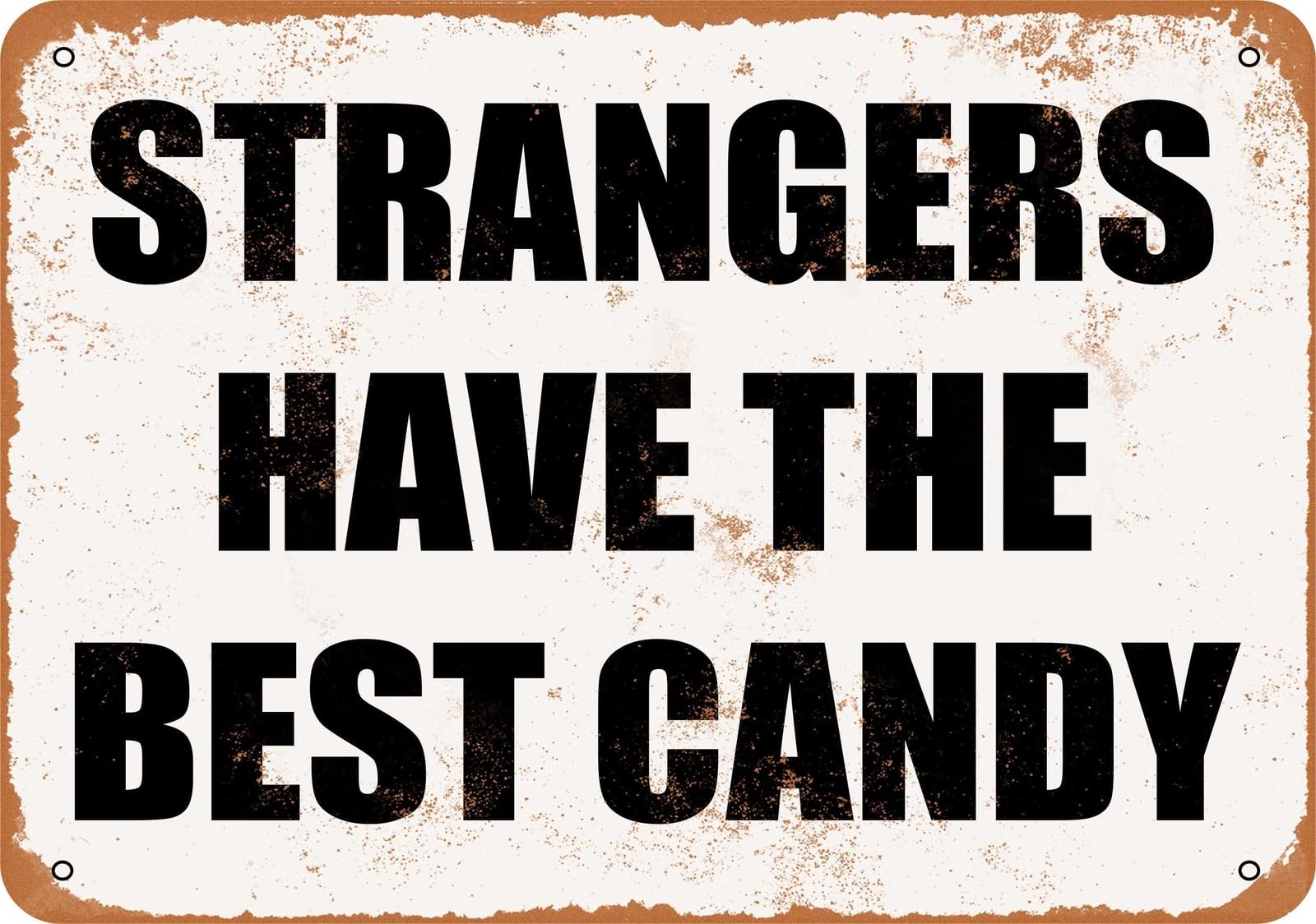 Miaomansenstore Metal Sign - Strangers Have The Best Candy - Vintage Look Home Decor