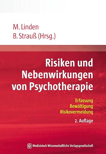 Risiken und Nebenwirkungen von Psychotherapie: Erfassung, Bewältigung, Risikovermeidung