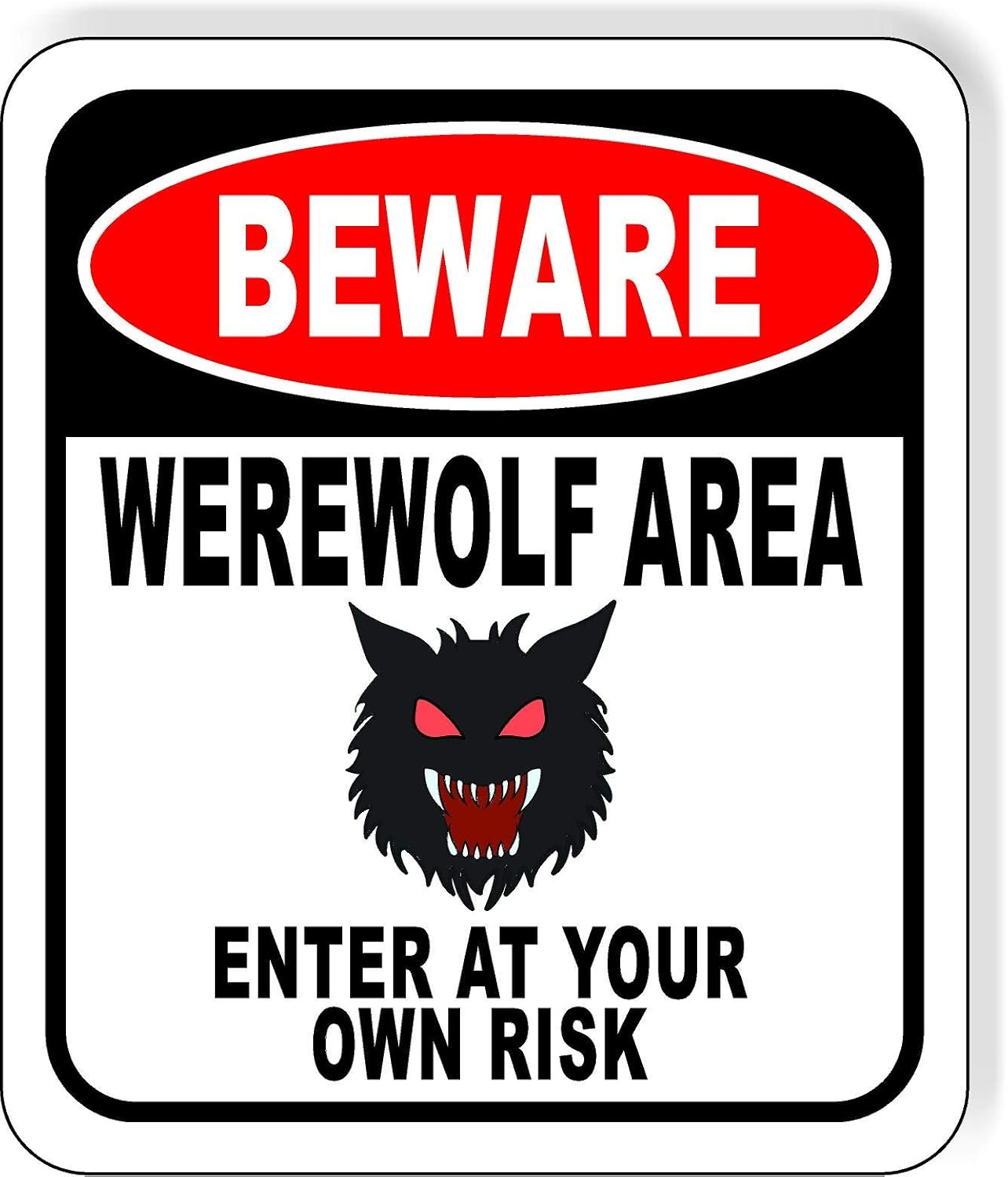 BEWARE WEREWOLF AREA ENTER AT YOUR OWN RISK RED Aluminum Composite Outdoor Sign 15" x18"