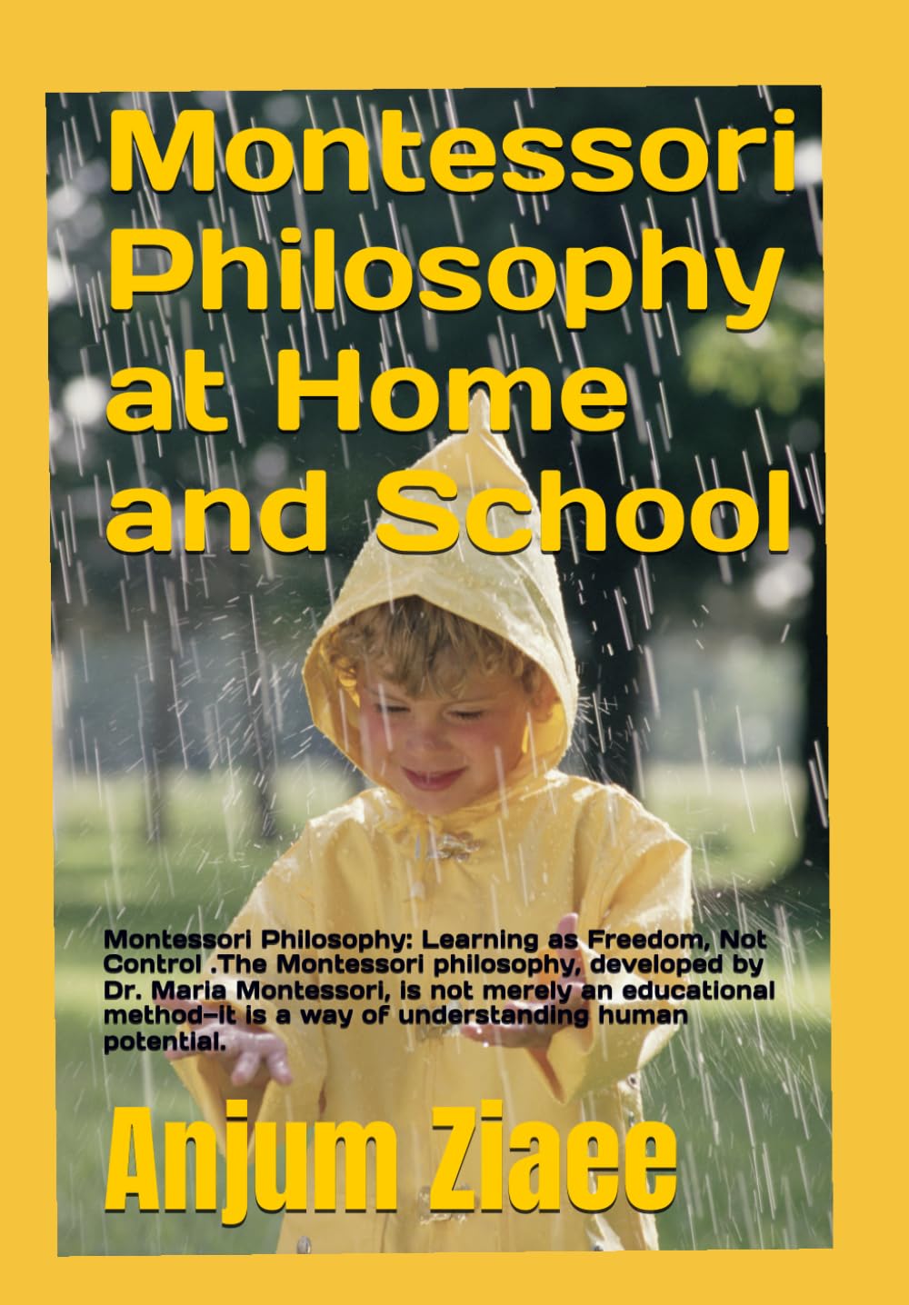 Montessori Philosophy at Home and School: Montessori Philosophy: Learning as Freedom, Not Control .The Montessori philosophy, developed by Dr. Maria ... is a way of understanding human potential.