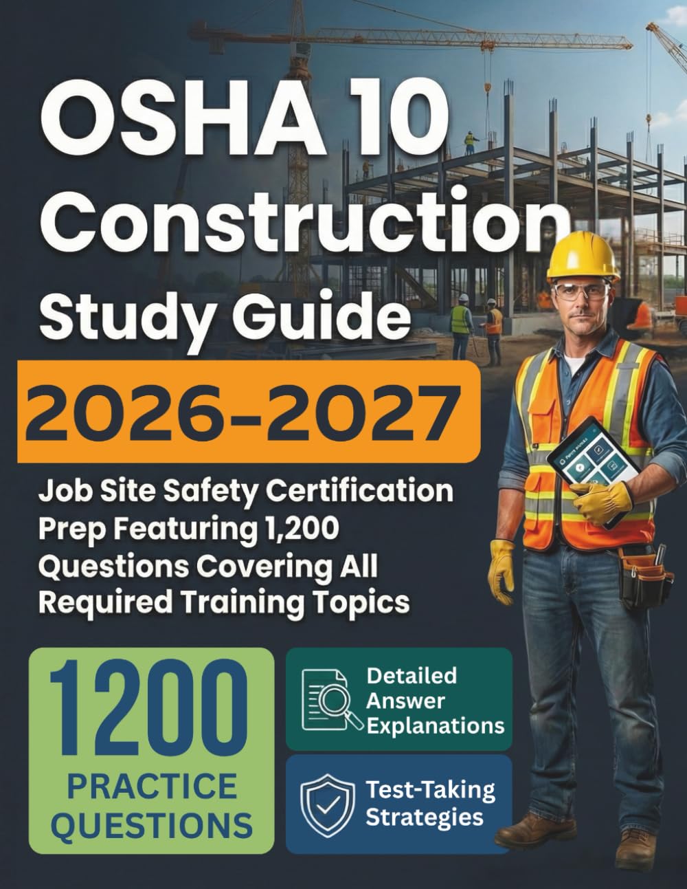 OSHA 10 Construction Study Guide 2026-2027: Job Site Safety Certification Prep Featuring 1,200 Questions Covering All Required Training Topics