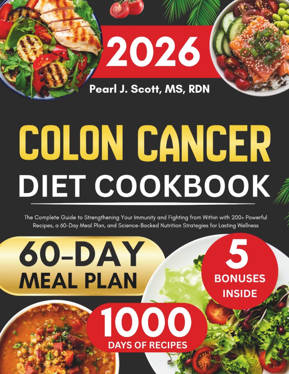 Colon Cancer Diet Cookbook 2026: The Ultimate Guide to Recovery, Featuring Anti-Inflammatory Recipes and a 60-Day Meal Plan for Gut Health, Easy ... Tasty Diet and Nutrition Cookbook Series)