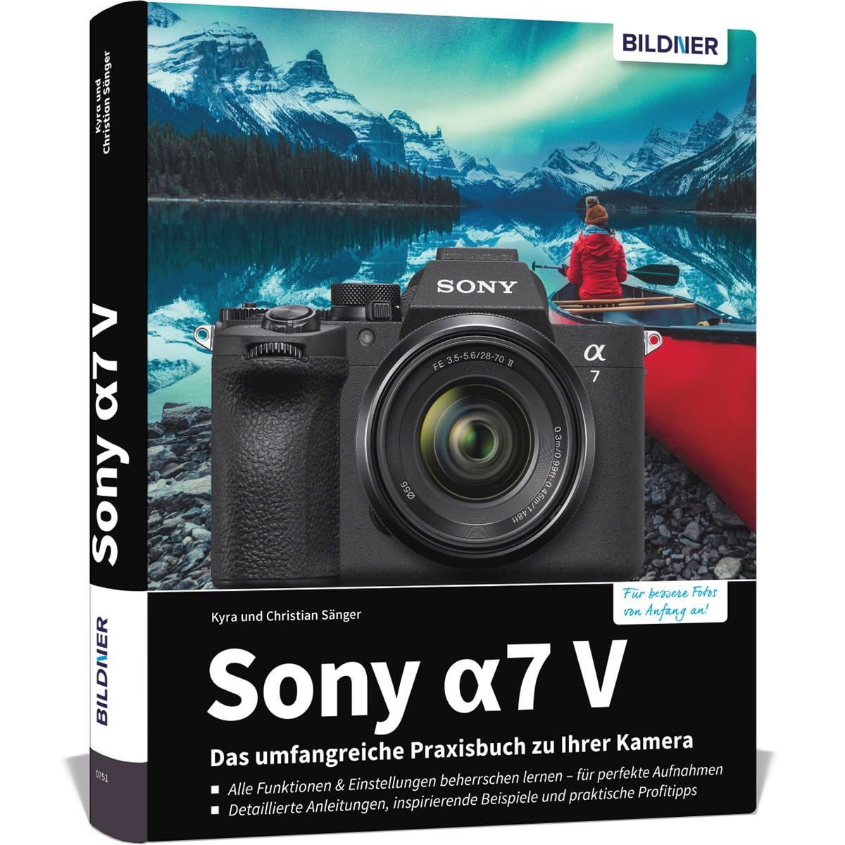 Sony A7 V - Das umfangreiche Praxisbuch zu Ihrer Kamera: Know-how und Tipps von Profifotografen, verständliche Anleitungen und praxisnahe Beispiele für perfekte Fotos und Videos