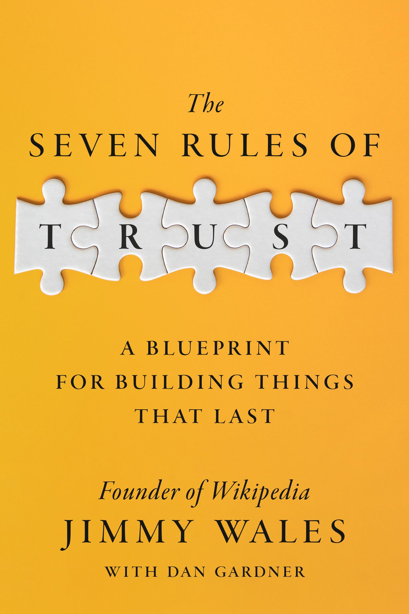 Seven Rules of Trust: A Blueprint for Building Things That Last