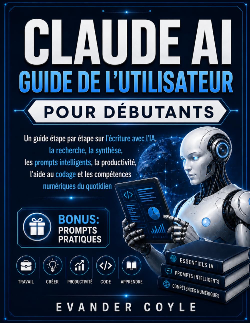 CLAUDE AI GUIDE D'UTILISATION POUR DÉBUTANTS