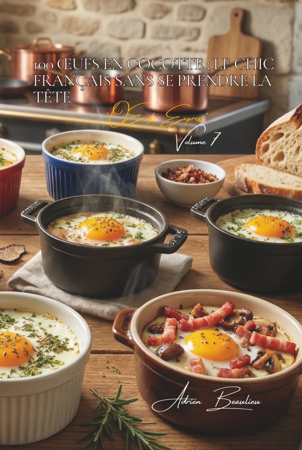100 œufs en cocotte : le chic français sans se prendre la tête: Impressionnez vos invités avec des œufs en cocotte dignes d'un restaurant (L'Œuf : ... - Sous-Série "Œufs Express" (10 livres))