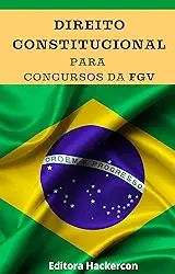 Direito Constitucional para Concursos da FGV (Livros Para Concursos da FGV Livro 3)