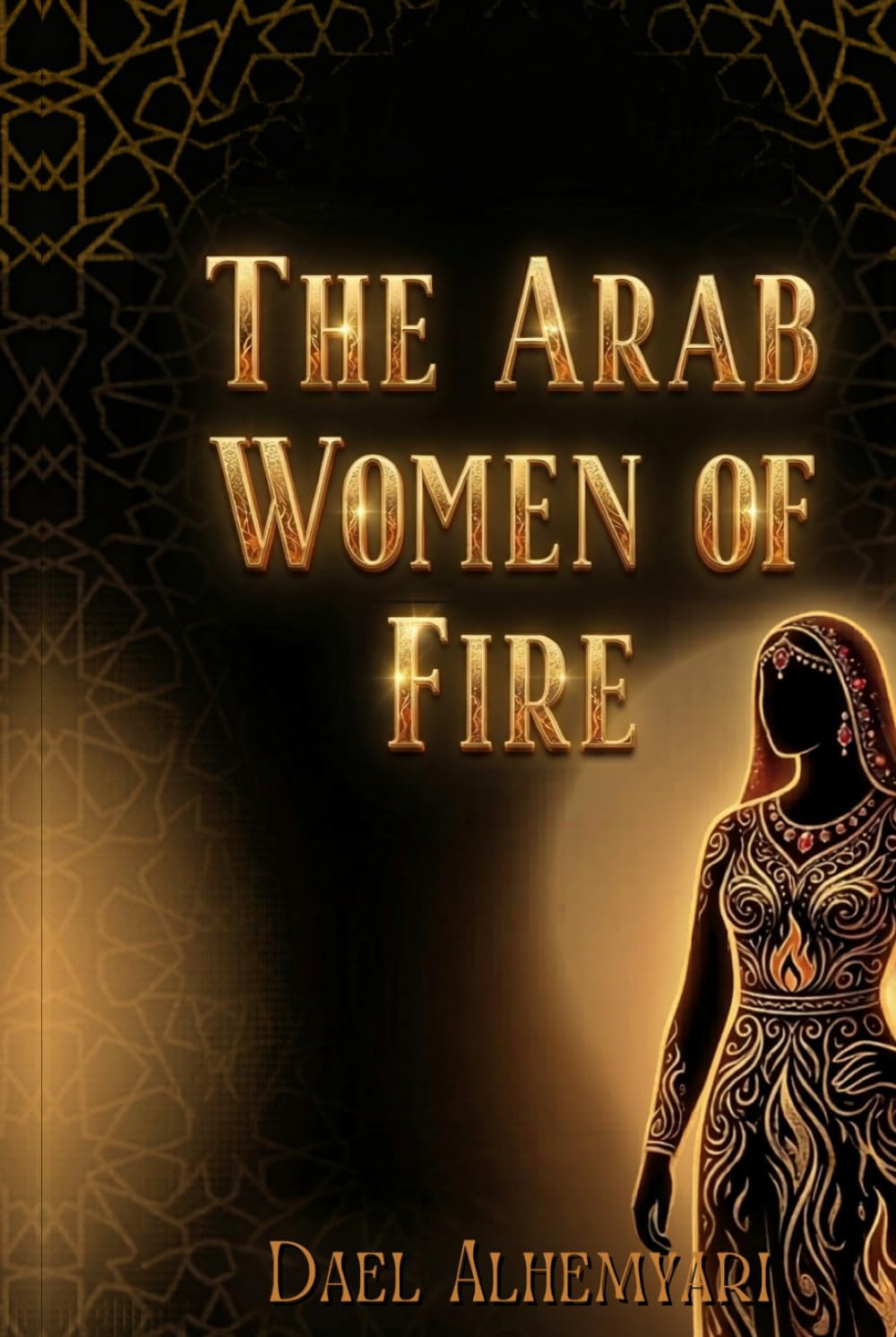 The Arab Women of Fire: True Stories of Power, War, and Survival in Arab History
