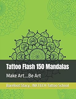 Tattoo Flash 150 Mandalas: Make Art...Be Art