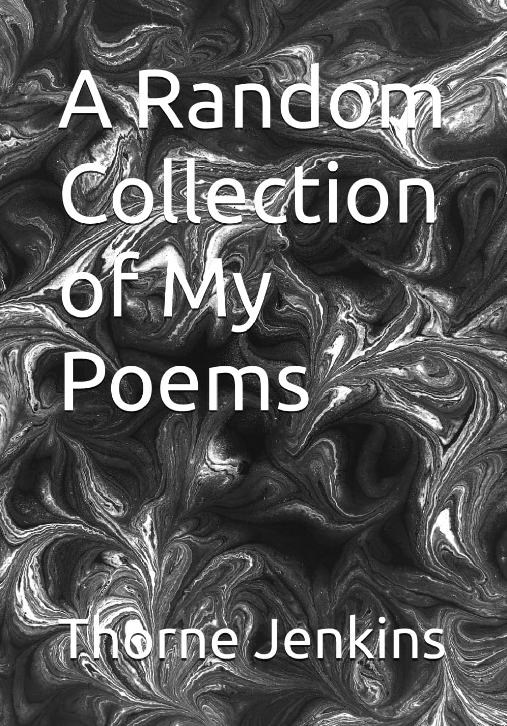 A Random Collection of My Poems
